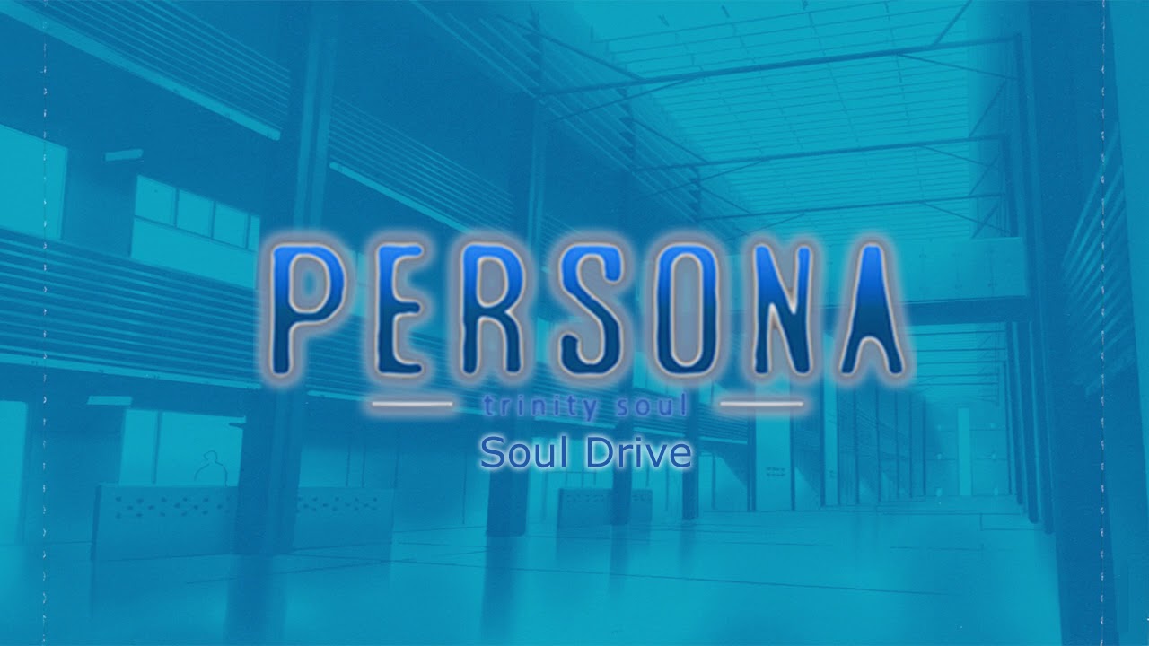 Soul Drive - Persona Trinity Soul