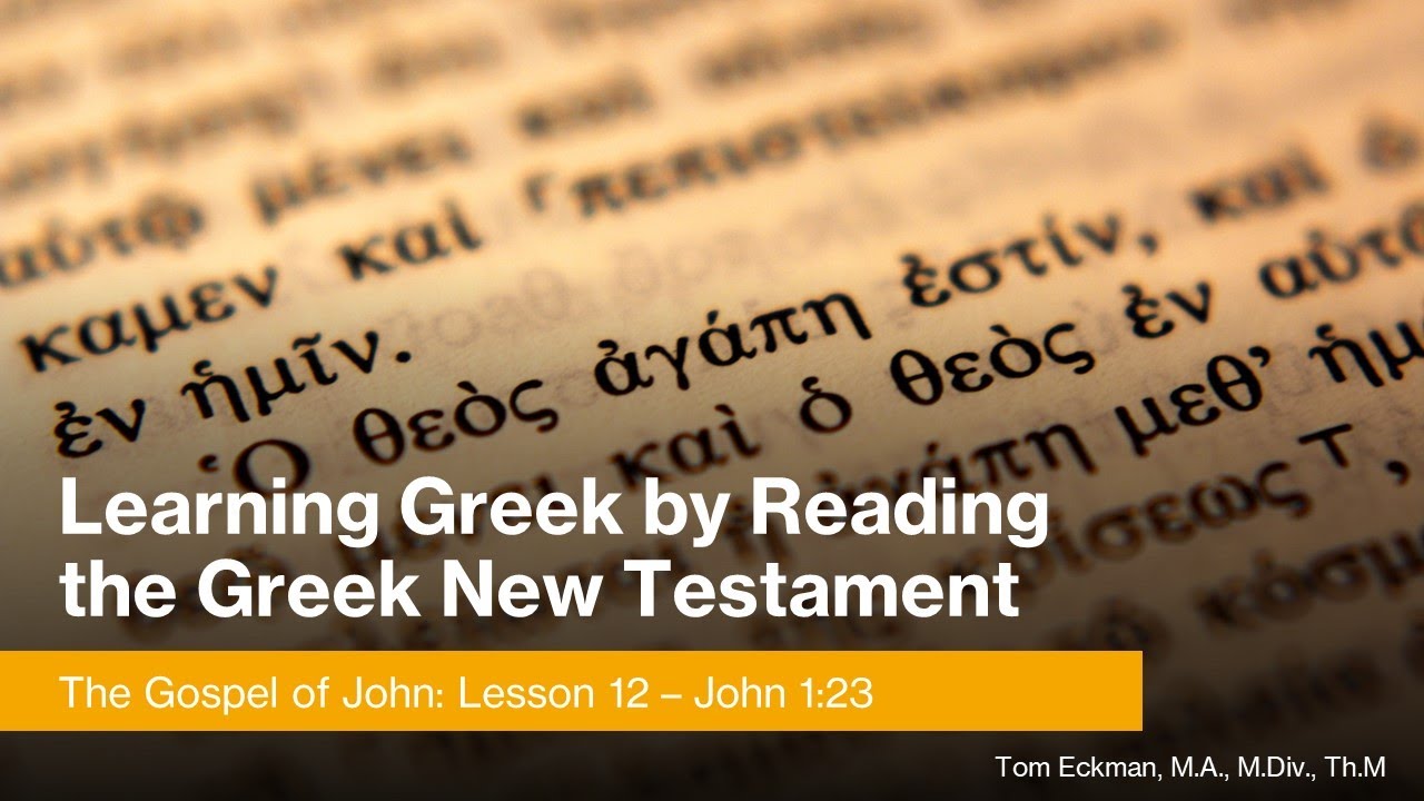 Learn Greek: John 1:23 (Lesson 12)