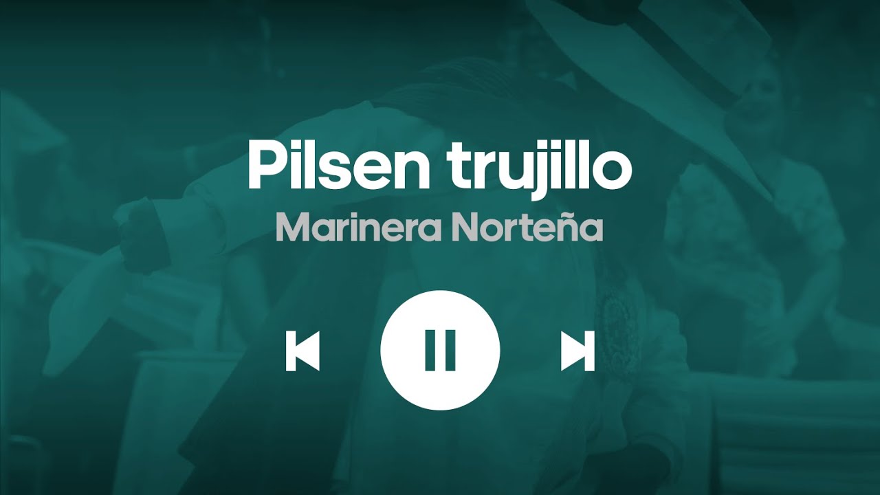 PILSEN TRUJILLO - Marinera Norteña (de banda) | Playlist El Mochero 🎶