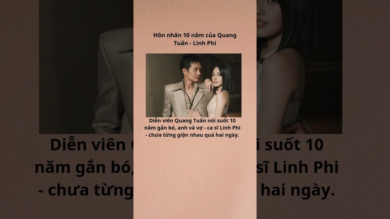 Hôn nhân 10 năm của Quang Tuấn - Linh Phi
