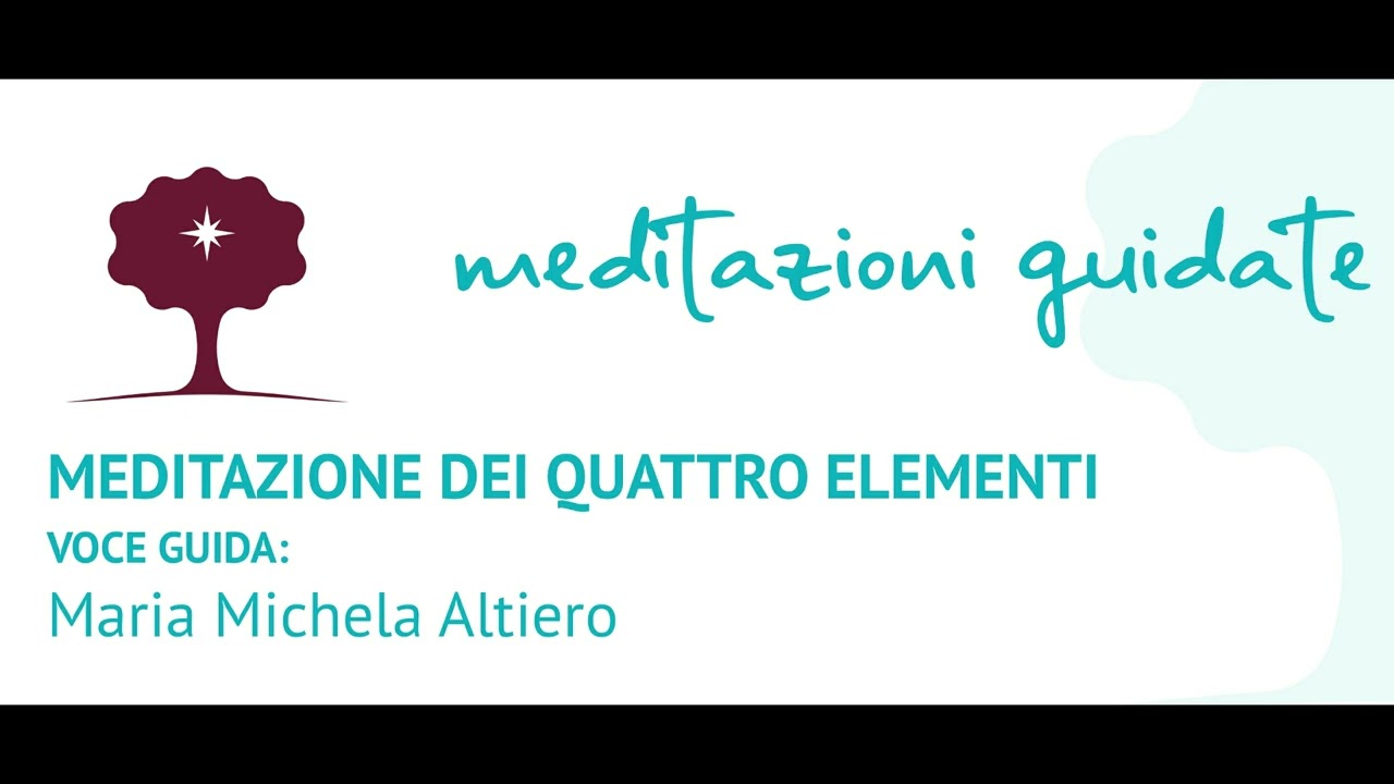 Meditazione dei quattro elementi. Per radicarci, lasciar andare, caricarci di energia e liberarci