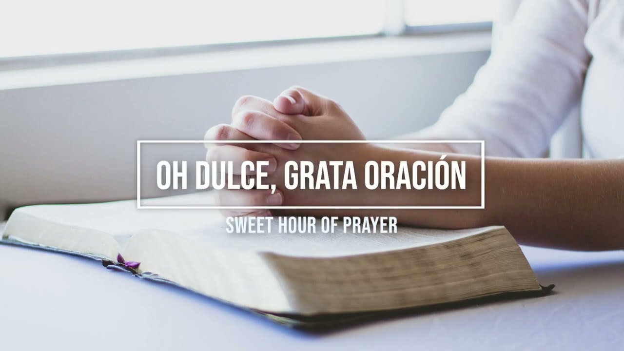 Oh dulce, grata oración / Sweet Hour of Prayer (Spanish) / himno con letra / piano