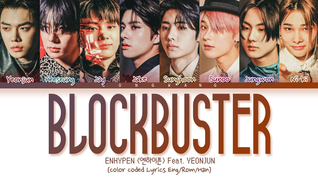 ENHYPEN (엔하이픈) - Blockbuster (액션 영화처럼) (Feat.TXT Yeonjun) Lyrics (Color Coded Lyrics Eng/Rom/Han)