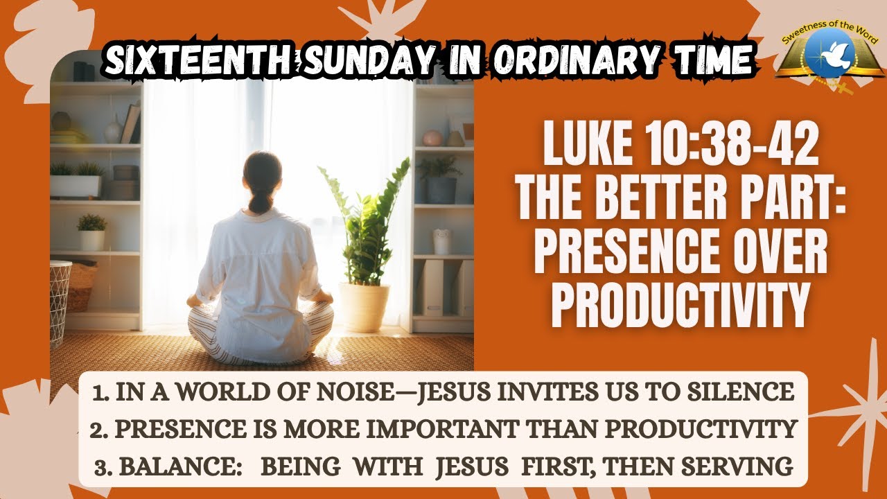 Homily - Luke 10:38–42 (Martha & Mary)