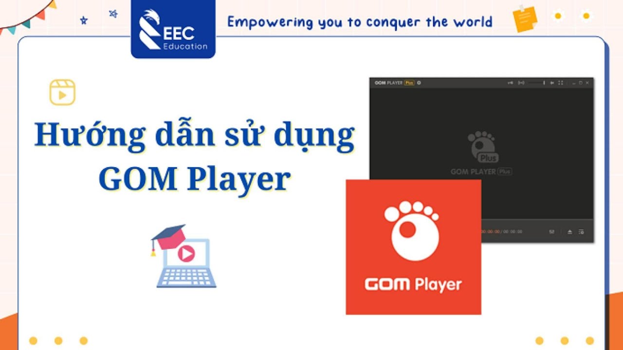 [EEC] Hướng dẫn sử dụng phần mềm GOM player