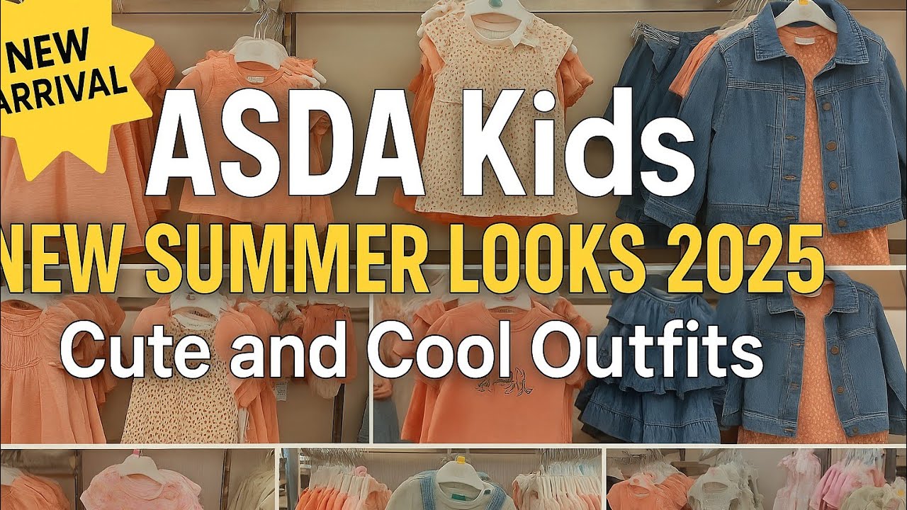Asda kid's New Summer Looks 2025 || Cute and Cool Outfits