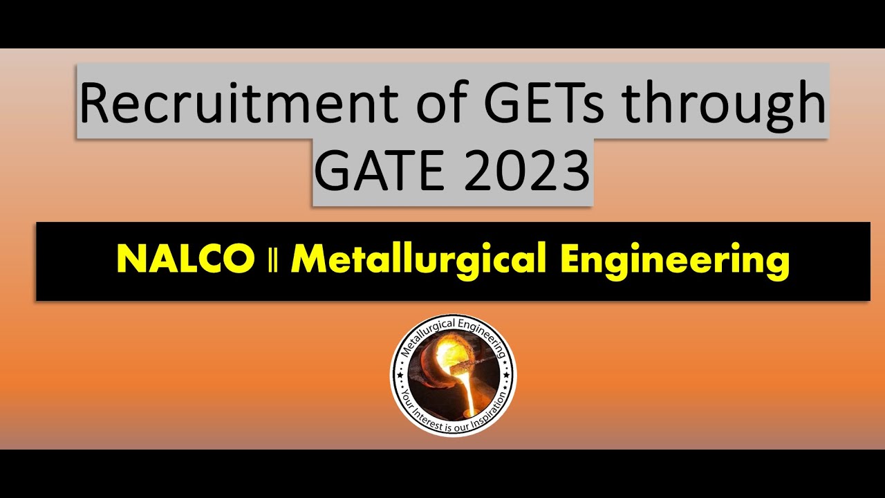 Recruitment of GETs through GATE 2023 || NALCO || Metallurgical Engineering