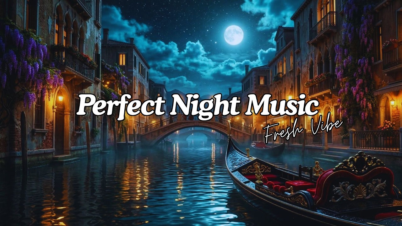 Perfect Night Ever 2026 🌑 Uplifting Chillout & Deep House Playlist Feel Good Vibes