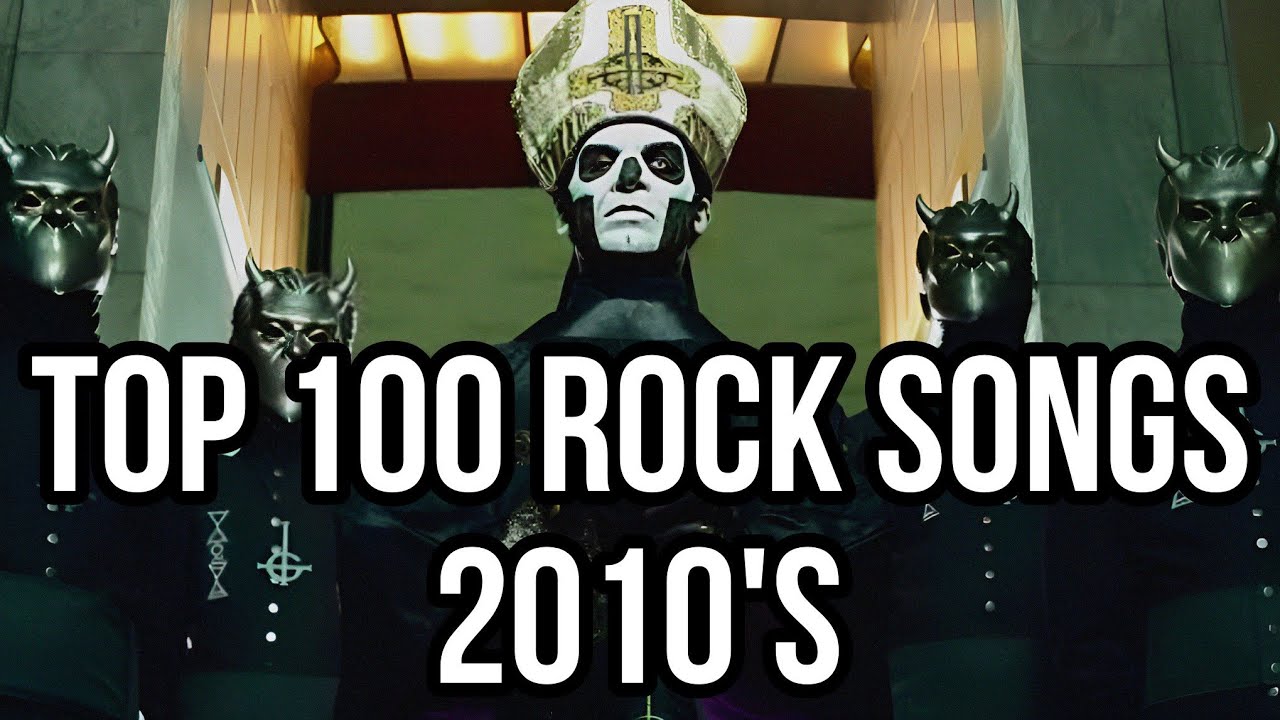 TOP 100 ROCK SONGS 2010's