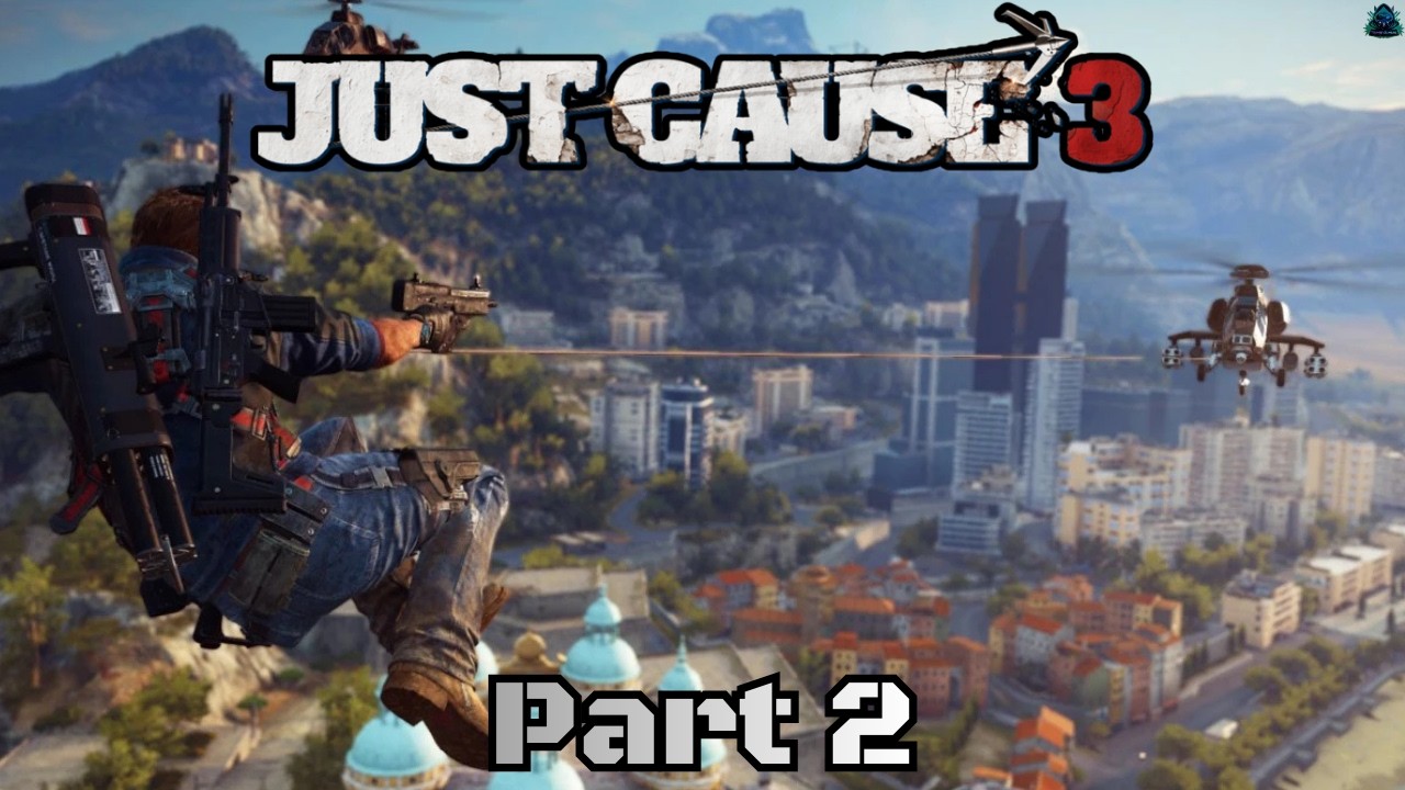 Liberating Just Cause 3   Part 2