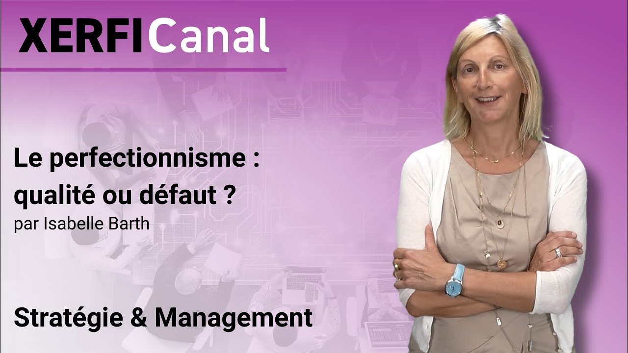 Le perfectionnisme : qualité ou défaut ? [Isabelle Barth]