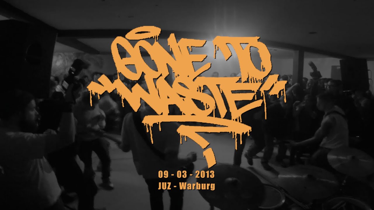 GONE TO WASTE (Full Multicam Set) - 09/03/2013