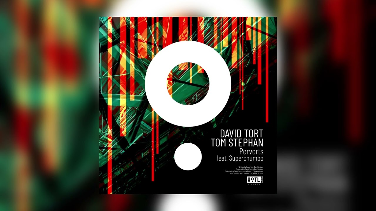 David Tort & Tom Stephan - Perverts feat. Superchumbo (Miami Tech Mix)