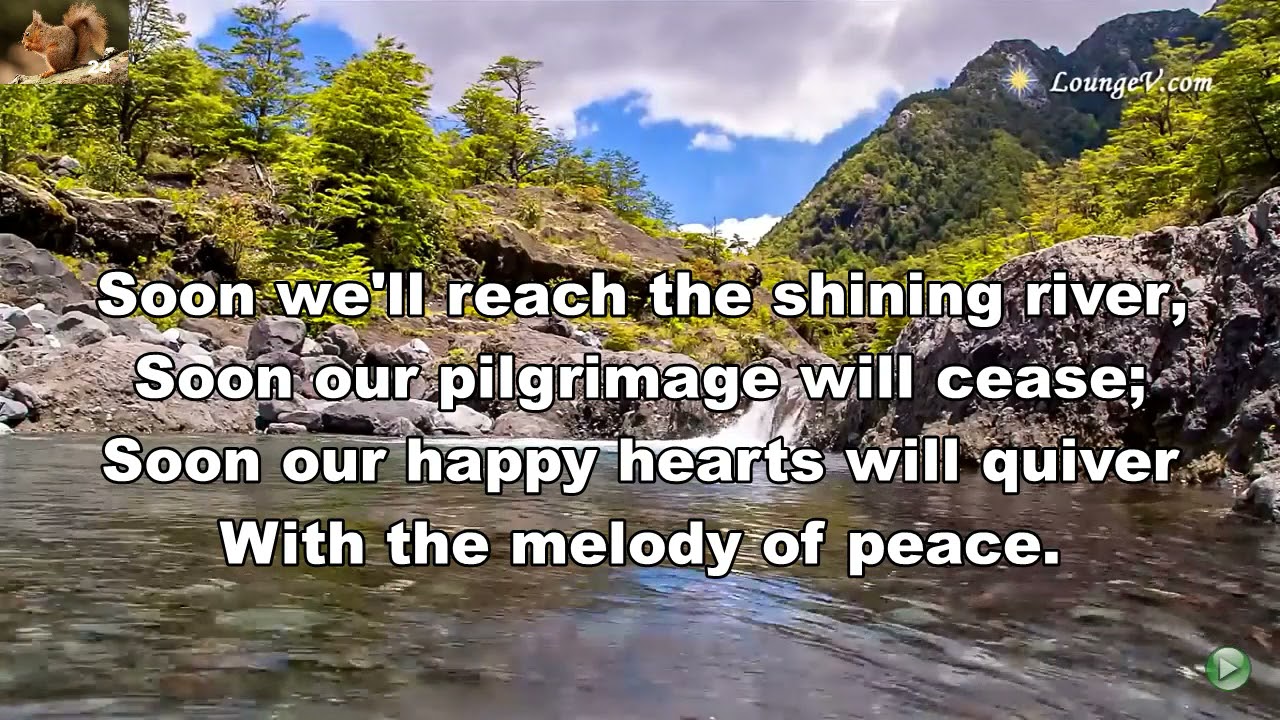 Shall we gather at the river