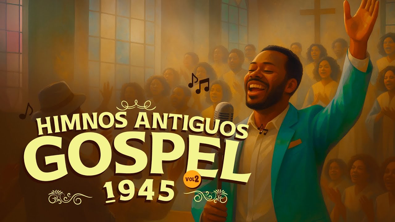 Himnos Antiguos – Gospel 1945 | 30 minutos de Fe y Adoración ✝️🎶