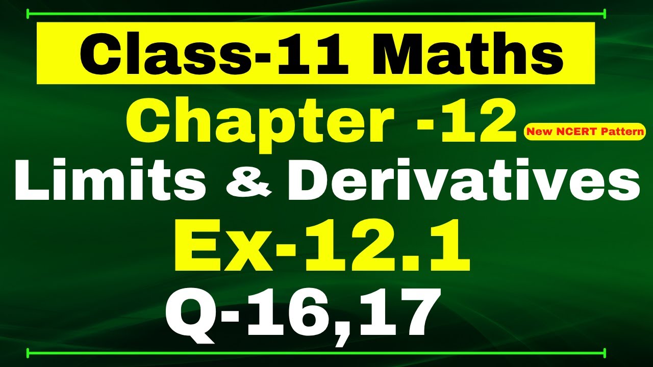 Ex-12.1 Q-16,17 | Class 11 Maths | Chapter 12 ( Limits and Derivatives ) | NCERT Math