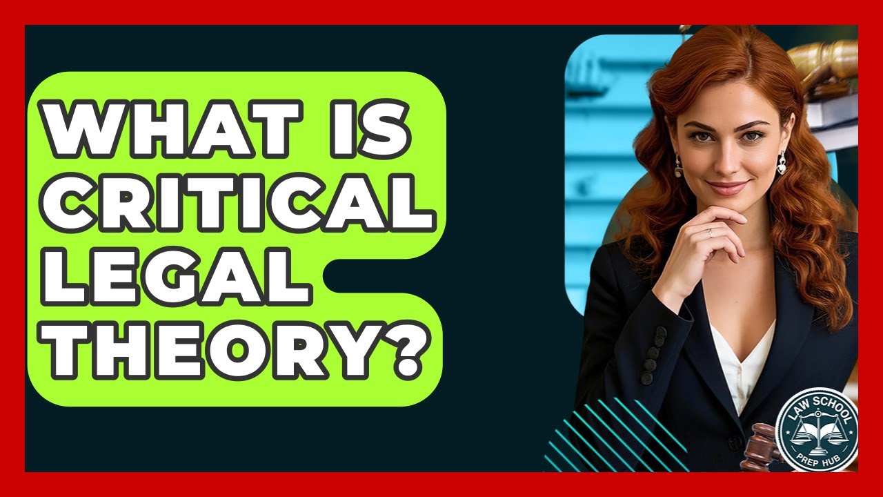 What Is Critical Legal Theory? - Law School Prep Hub