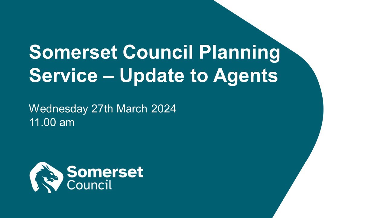Somerset Council Planning Service - Update to Agents - 27 March 2024