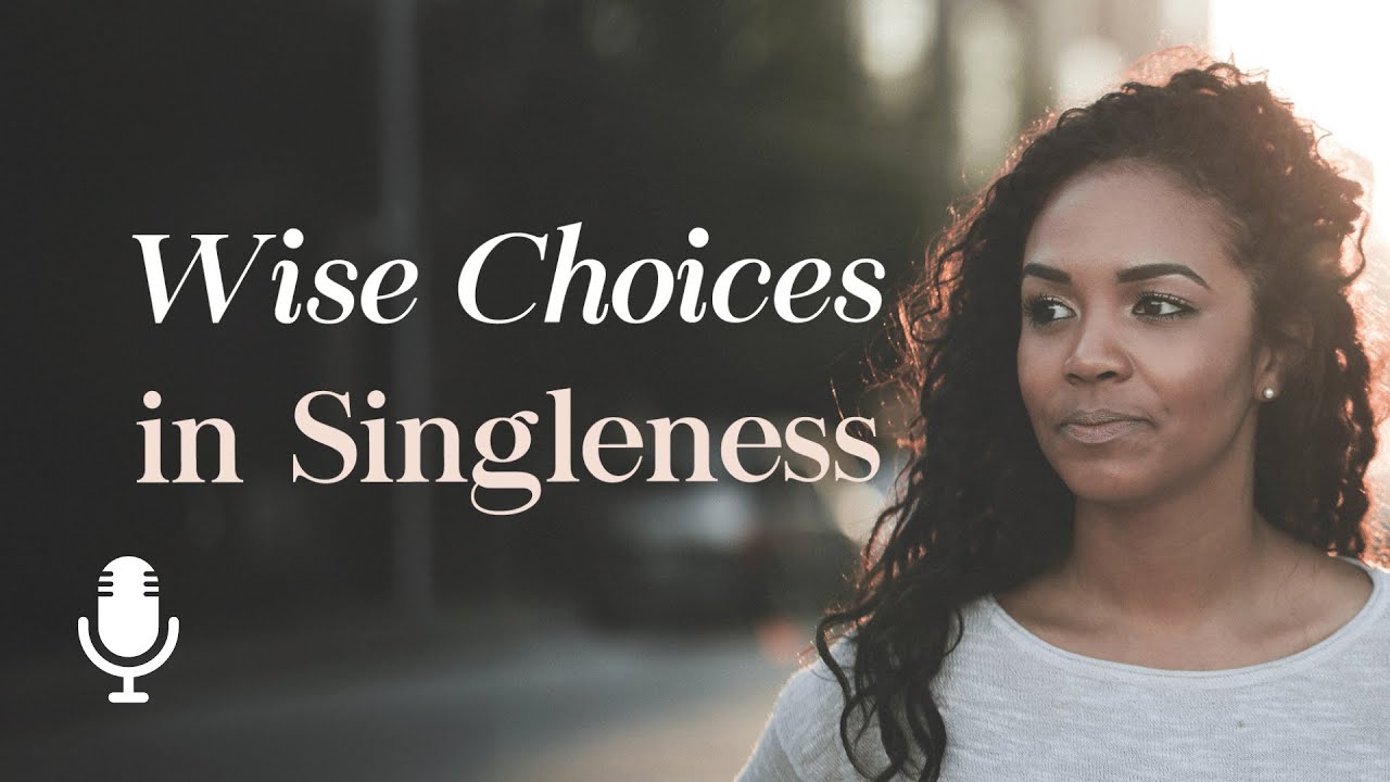 Wise Choices in Singleness, Ep. 2
