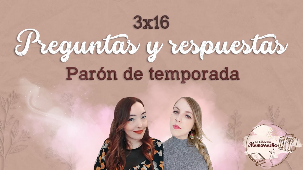 3x16 - Preguntas y respuestas [Parón de temporada]