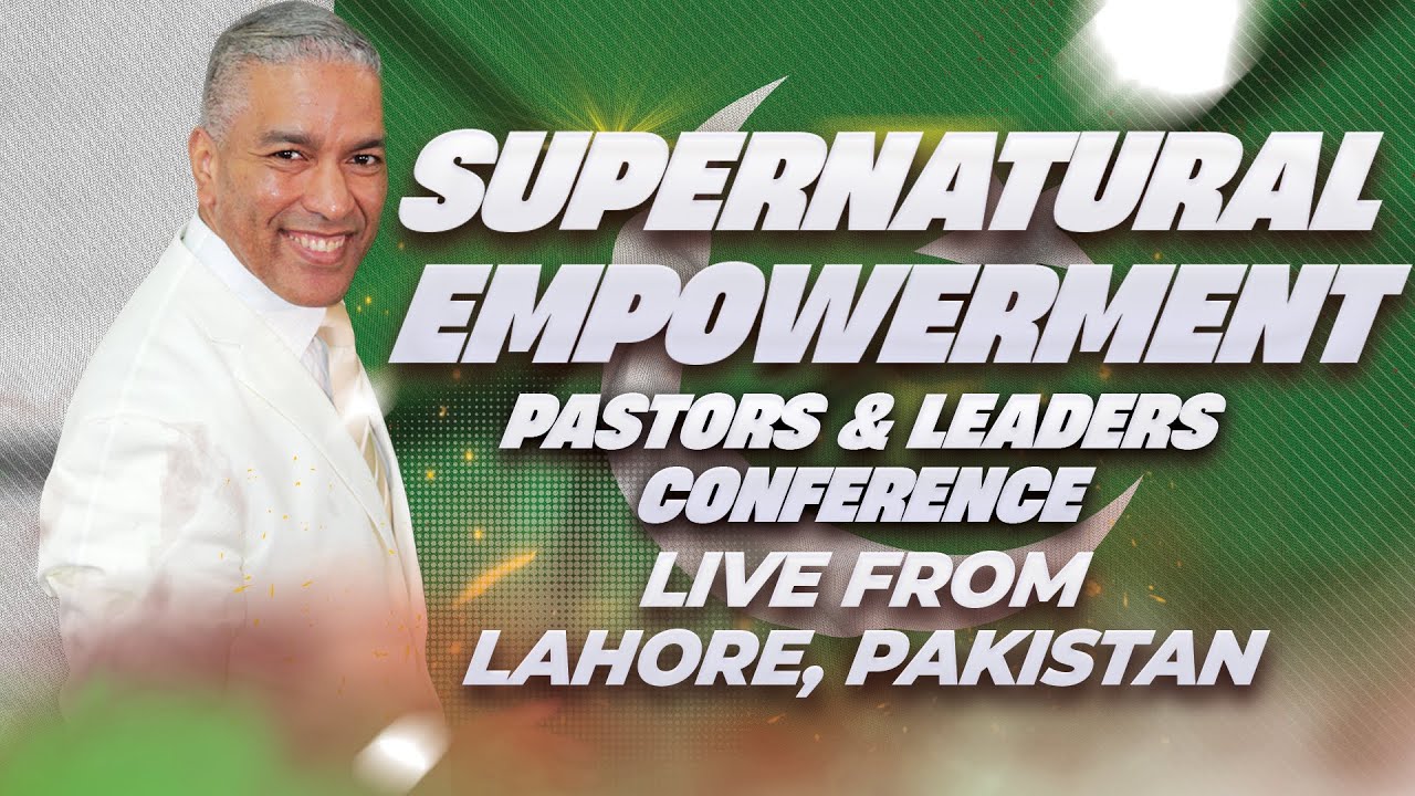 Supernatural Empowerment - Pastors & Leaders Conference