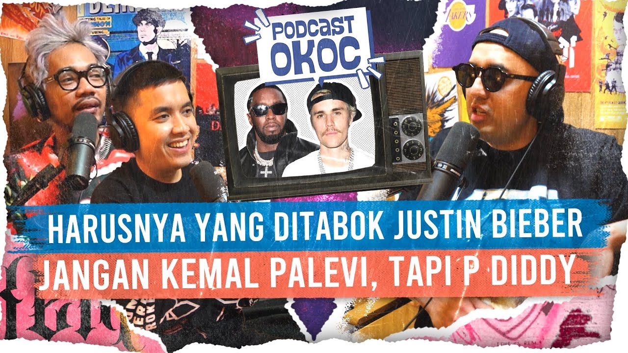 Kenapa yang diTabok Justin Bieber Kemal Palevi Bukan P Diddy? #podcastokoc 