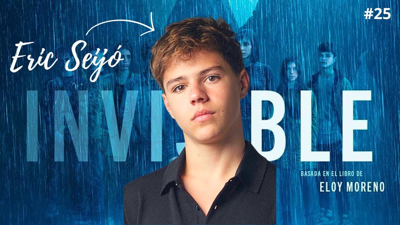 #25 Entrevista con Eric Seijó, protagonista de la serie Invisible de Disney+