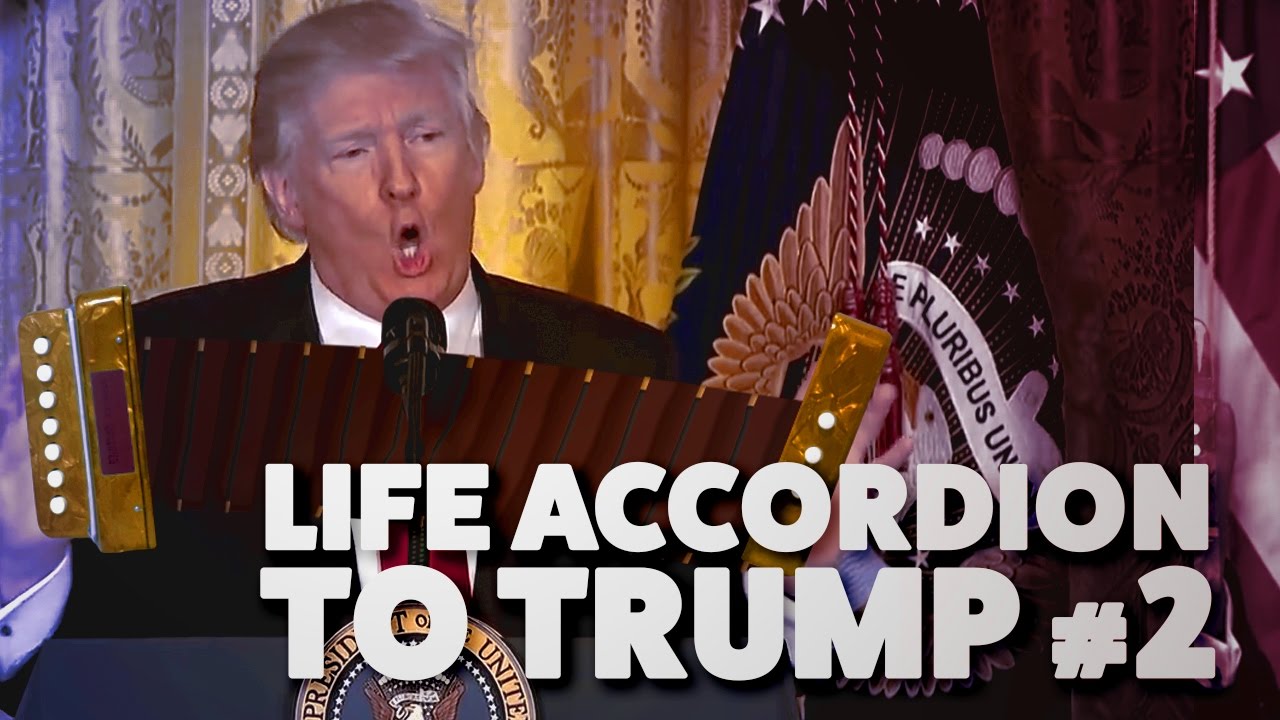 Life Accordion To Trump #2