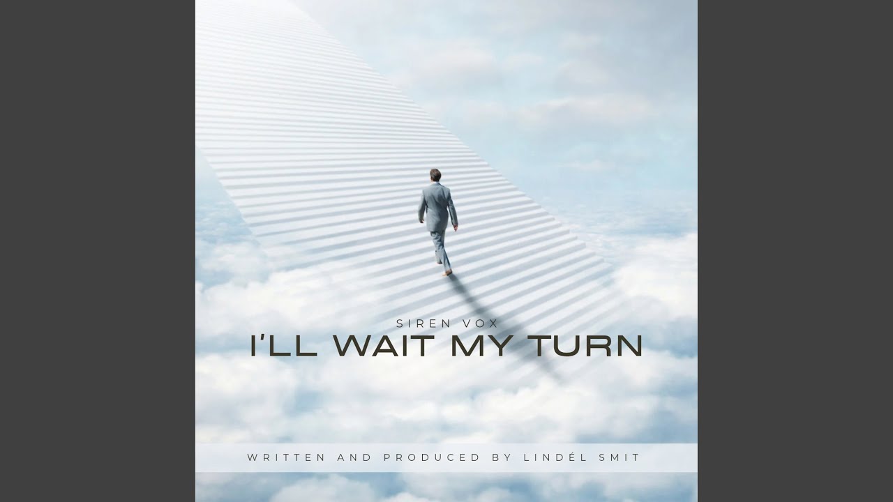 I'll Wait My Turn