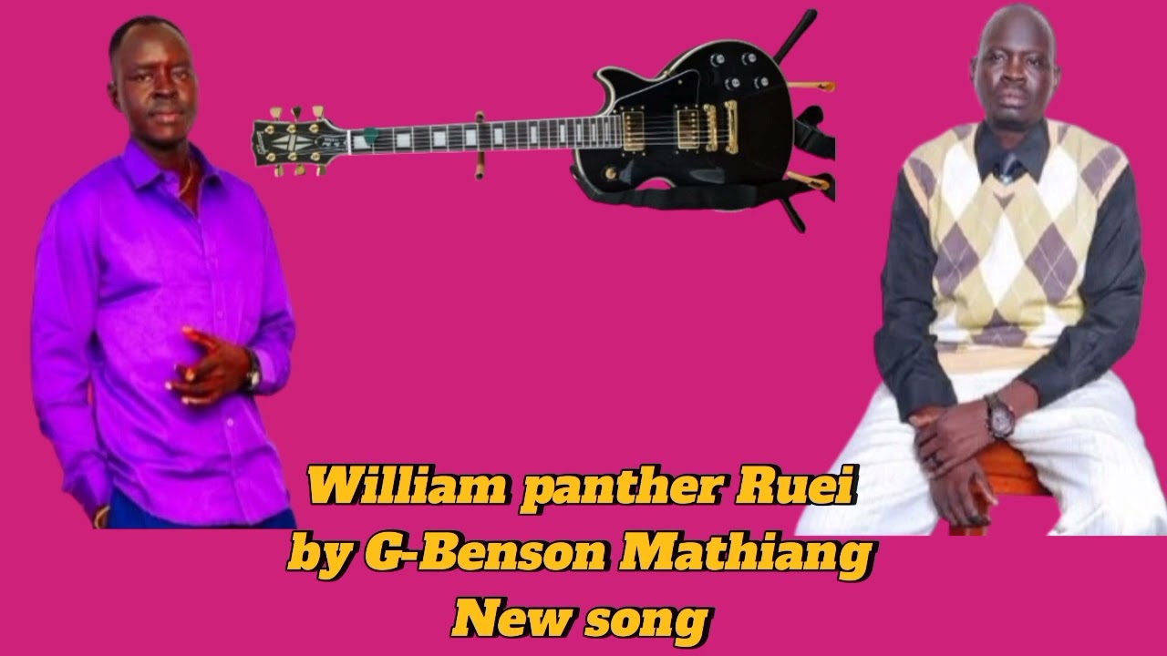 William panther Ruei by G-Benson Mathiang New song is official out today South Sudan 🇸🇸music 