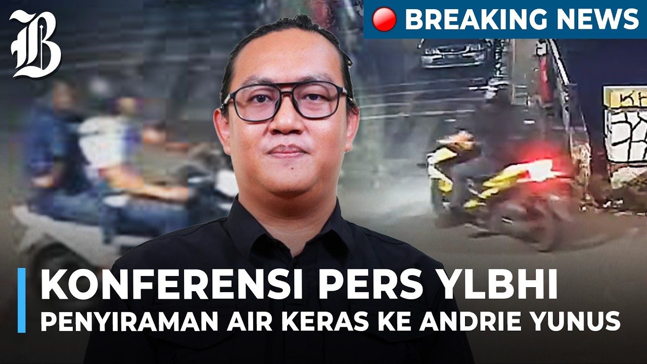 Keterangan Pers YLBHI Tentang Kasus Penyiraman Air Keras Aktivis Andrie Yunus
