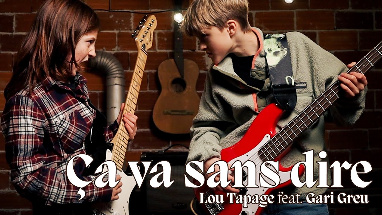 ÇA VA SANS DIRE - Lou Tapage feat Gari Greu