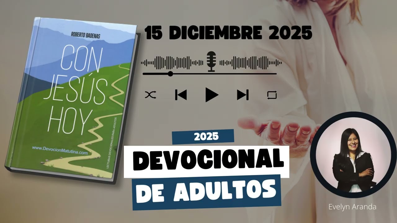 DEVOCION MATUTINA PARA ADULTOS 15 DE DICIEMBRE 2025