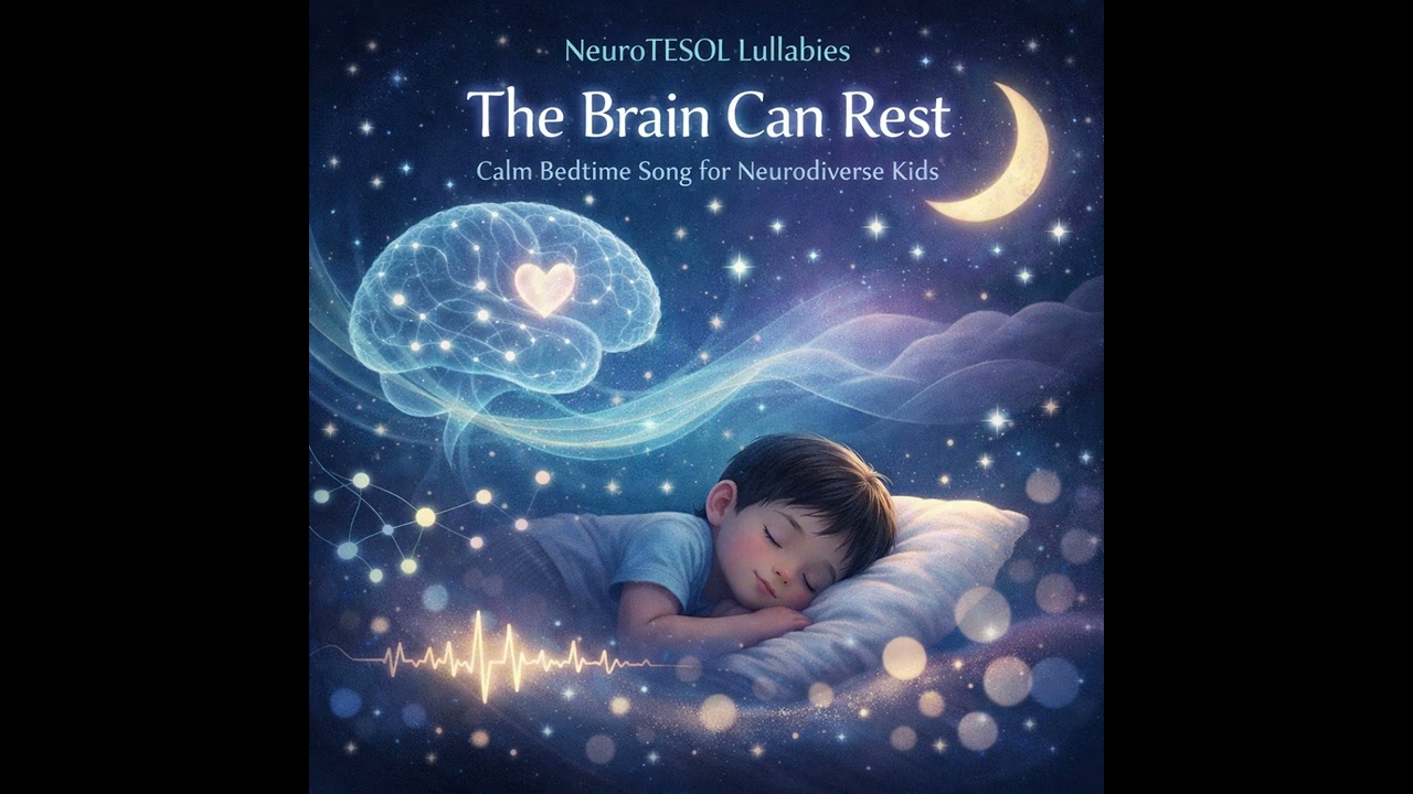 The Brain Can Rest I NeuroTESOL Lullaby I NeuroTESOL™ by Małgorzata Franczak
