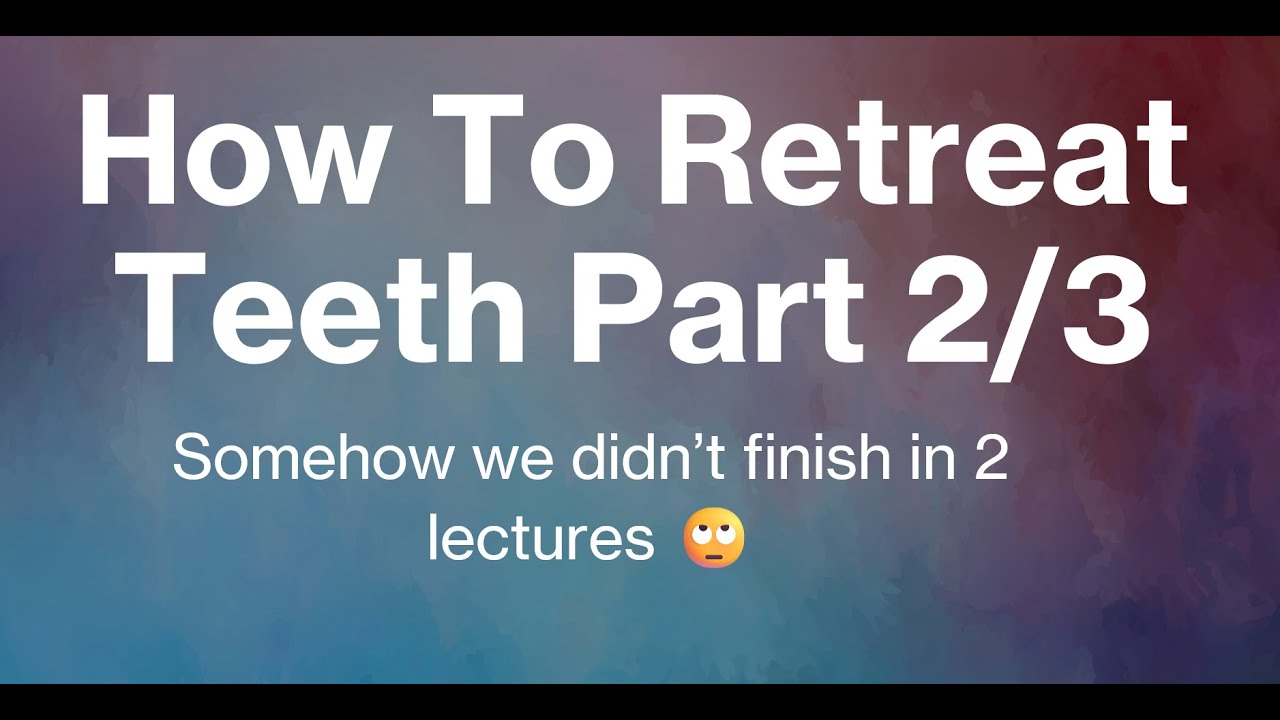 Even More Ways to Retreat Teeth!