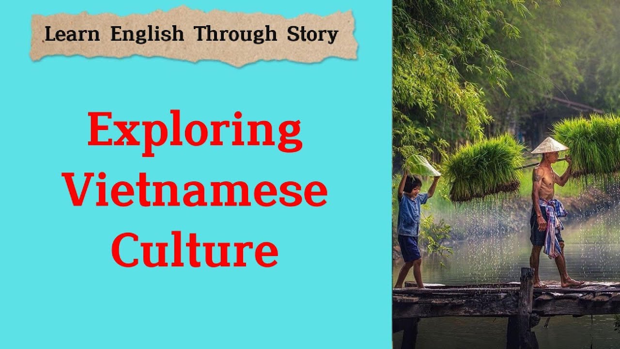 Learn English Through Story | Exploring Vietnamese Culture