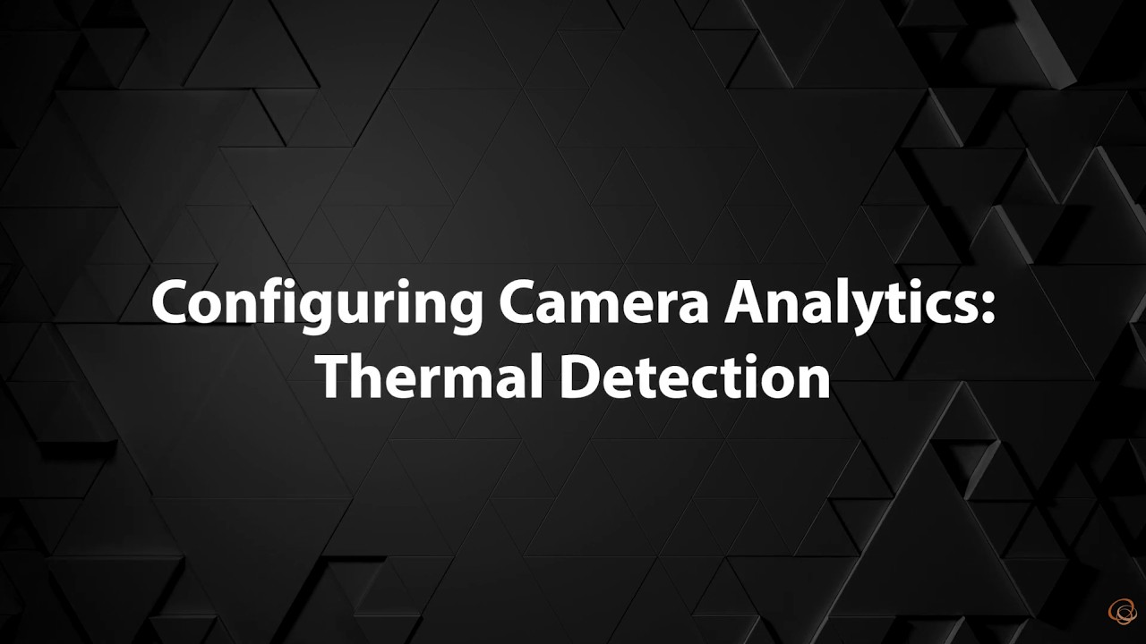 Configuring Camera Analytics: Thermal Detection