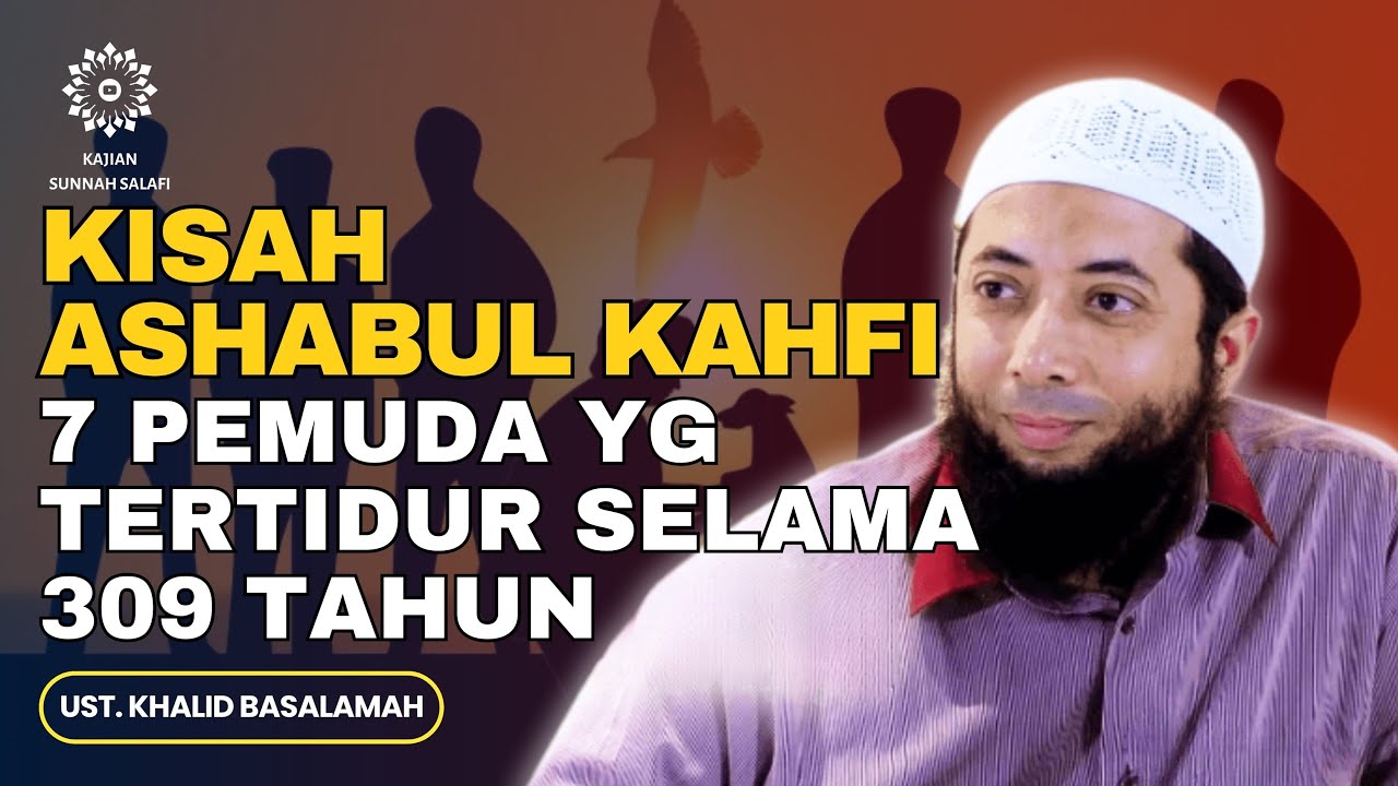 Kisah Ashabul Kahfi, 7 Pemuda yang Tertidur Selama 309 Tahun - Ust. Khalid Basalamah