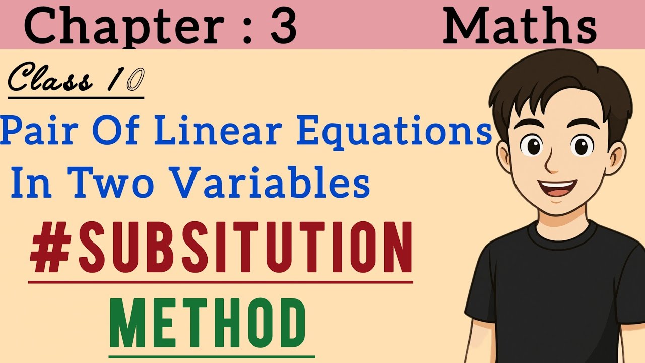 Substitution Method | Class 10 |Pair of Linear Equations in Two Variables | Chapter 3