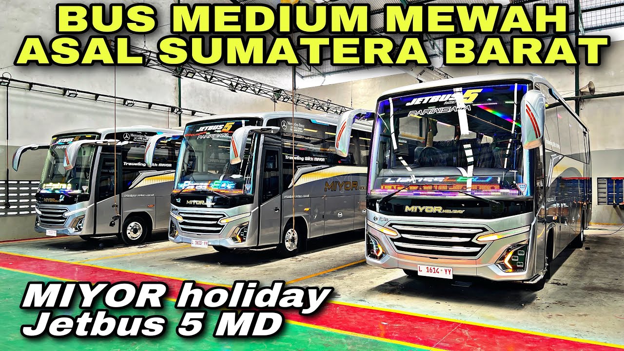 Bus Medium Mewah Asal Sumatera Barat 😍| Bawa Pulang MIYOR HOLIDAY Jetbus 5 MD - Mercy OF 917 Long