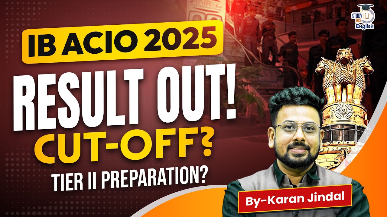 IB ACIO 2025 Result Out | IB ACIO Tier-1 Result | Cutoff? Tier 2 Preparation? | StudyIQ IAS English