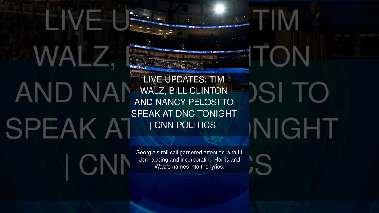 Live updates: Tim Walz Bill Clinton and Nancy Pelosi to speak at DNC tonight | CNN Politics