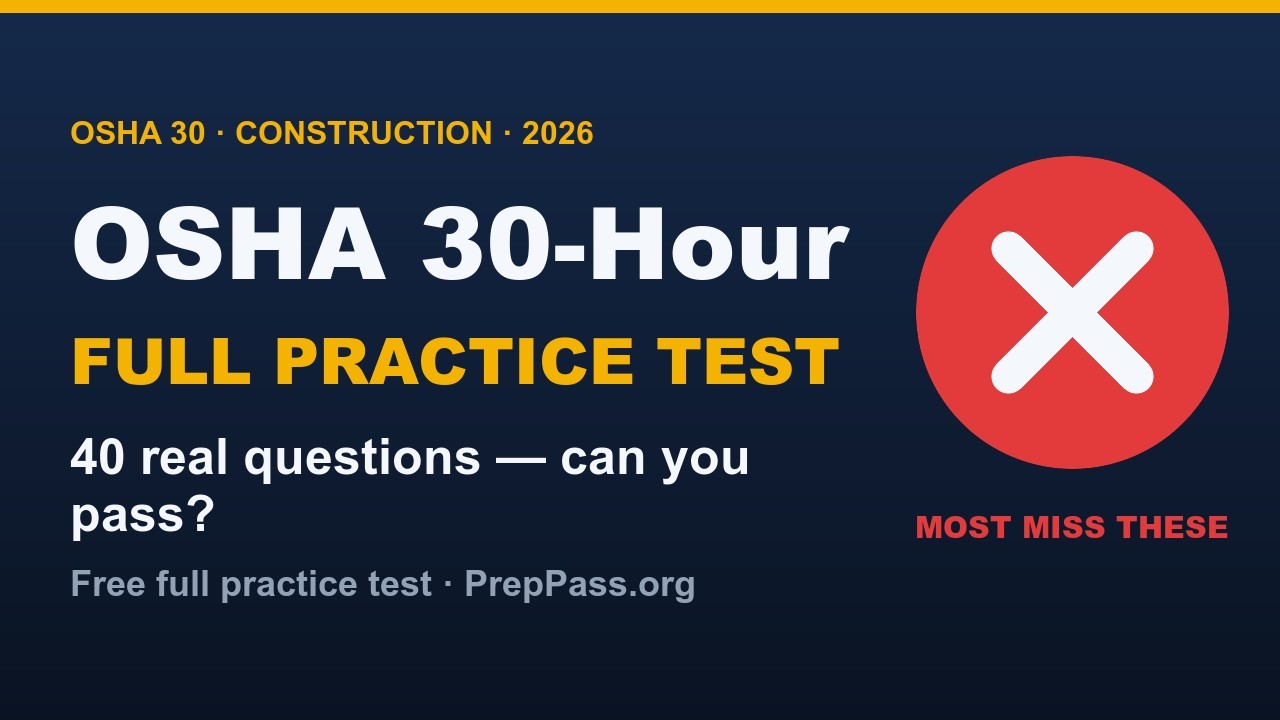 OSHA 30-Hour Practice Test 2026 &mdash; 40 Real Questions & Answers | PrepPass.org