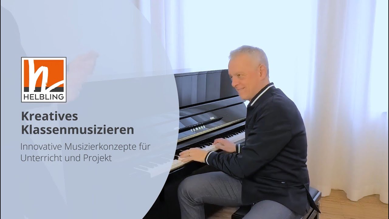 KREATIVES KLASSENMUSIZIEREN - Innovative Musizierkonzepte für Unterricht und Projekt