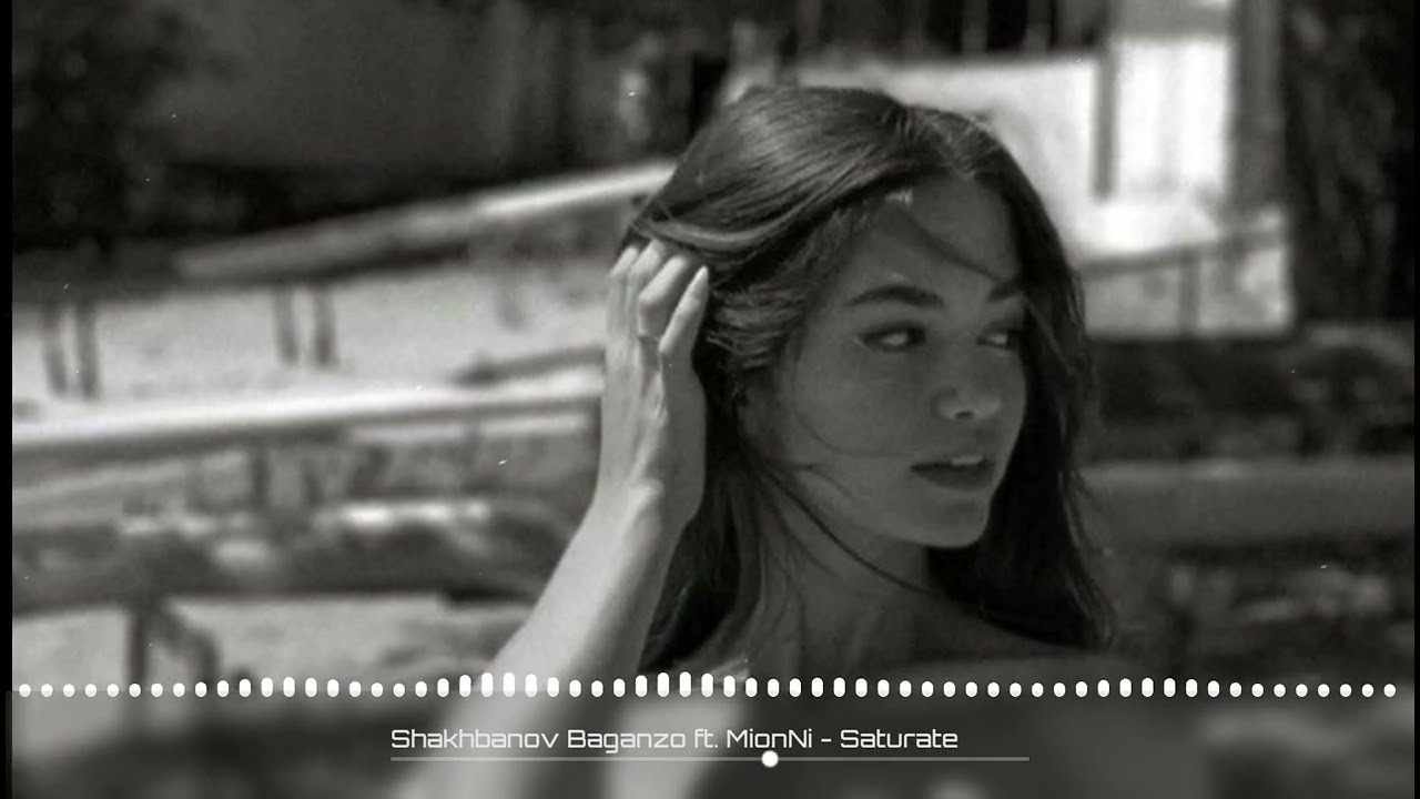Shakhbanov Baganzo ft. MionNi - Saturate | Best Tik Tok Trend Music