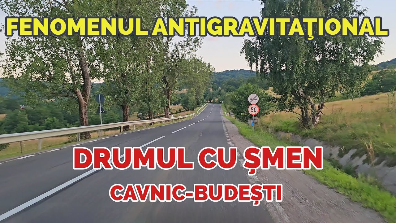 Drumul cu Șmen | Fenomenul anti gravitaţional Cavnic - Budești | Iluzie optică sau fenomen misterios