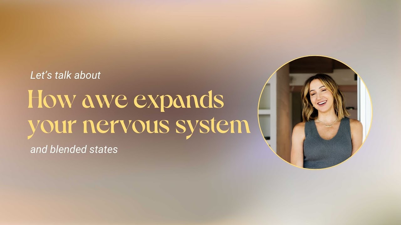 How awe expands your nervous system