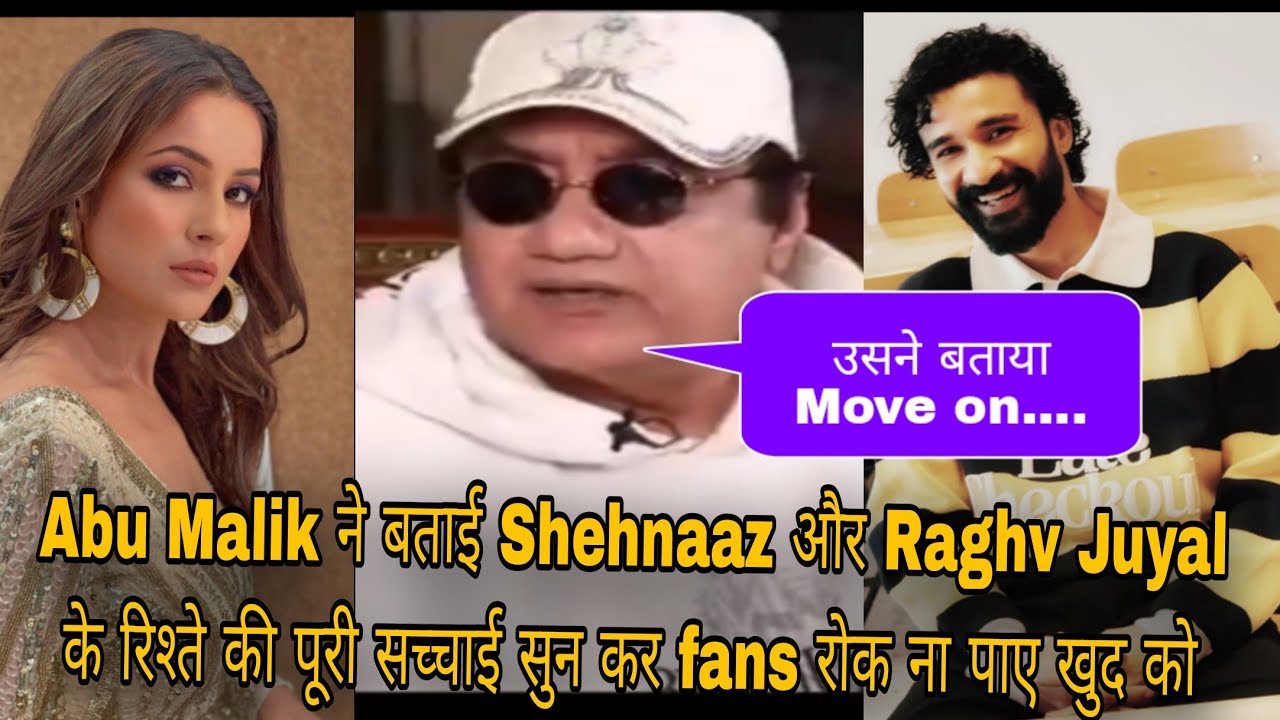 Abu Malik reveals the truth about Shehnaaz Gill and Raghav Juyal's relationship; fans can't stop ...