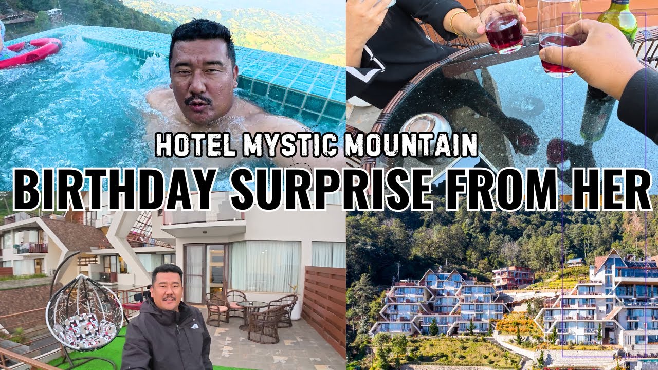 SHE GAVE ME BEST SURPRISE EVER 🎂🎉🎂🎉 || LUXURY STAY || HOTEL MYSTIC MOUNTAIN || TIBETAN VLOGGER 2025