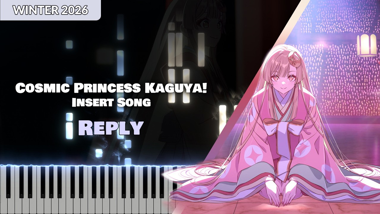 (Full) Cosmic Princess Kaguya! Insert Song『Reply』 kz feat. Kaguya (CV: Yuko Natsuyoshi) [piano]